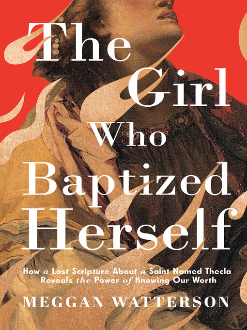 Title details for The Girl Who Baptized Herself by Meggan Watterson - Wait list